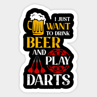 I Just Want To Drink Beer And Play Darts Sticker